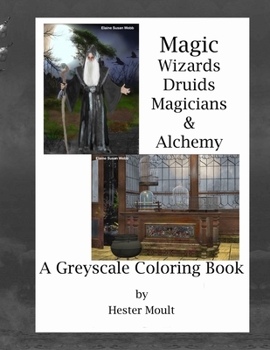 Paperback Magic - Wizards, Druids, Magicians & Alchemy: A Greyscale Coloring Book