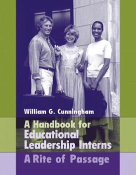 Paperback A Handbook for Educational Leadership Interns: A Rite of Passage Book