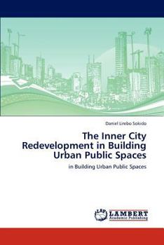 Paperback The Inner City Redevelopment in Building Urban Public Spaces Book