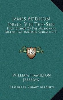 James Addison Ingle Yin Teh-sen First Bishop of the Missionary District of Hankow, China