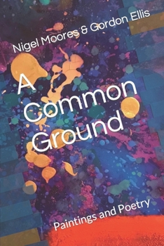 Paperback A Common Ground: Paintings and Poetry Book