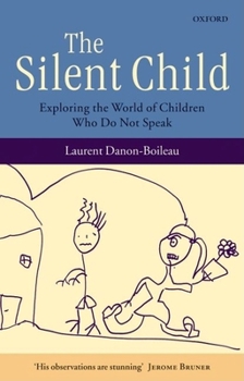 Paperback The Silent Child: Exploring the World of Children Who Do Not Speak Book