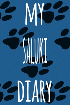 My Saluki Diary: The perfect gift for the dog owner in your life - 6x9 119 page lined journal!