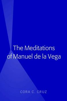 Hardcover The Meditations of Manuel de la Vega Book