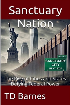 Paperback Sanctuary Nation - The Rise of Cities and States Defying Federal Power Book