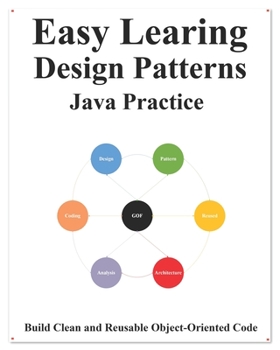 Paperback Easy Learning Design Patterns Java Practice: Reusable Object-Oriented Software Book