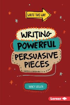 Writing Powerful Persuasive Pieces - Book  of the Write this way