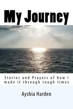 Paperback My Journey: Stories and Prayers of how i made it through tough times Book