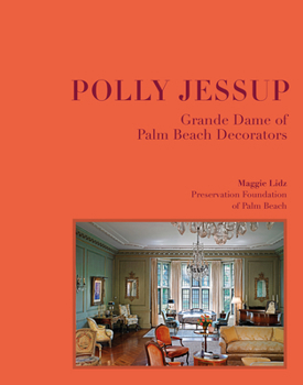 Hardcover Polly Jessup: Grande Dame of Palm Beach Decorators Book