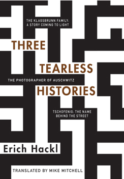 Paperback Three Tearless Histories: The Photographer of Auschwitz and Other Stories Book