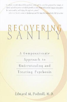 Paperback Recovering Sanity: A Compassionate Approach to Understanding and Treating Pyschosis Book