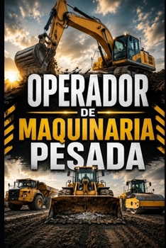 Operador de Maquinaria Pesada (Spanish Edition)