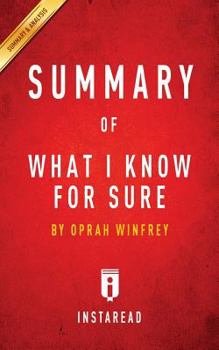 Paperback Summary of What I Know for Sure: By Oprah Winfrey - Includes Analysis Book