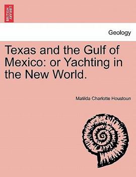 Paperback Texas and the Gulf of Mexico: Or Yachting in the New World. Book