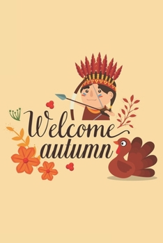 Paperback Welcome Autumn: Special Autumn Design Notebook - Indian life, cold season, animal and flower Book