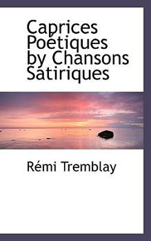 Caprices Po?tiques by Chansons Satiriques