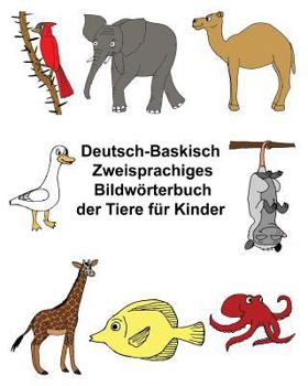 Paperback Deutsch-Baskisch Zweisprachiges Bildwörterbuch der Tiere für Kinder [German] Book