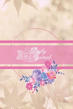 DAILY JOURNAL: A daily journal with a Pink and Blue Floral Wreath and Pink Banner, and Leaf themed background to write your everyday activities, thoughts and goals.