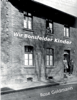 Paperback Wir Bonsfelder Kinder: Erlebnisse aus der Nachkriegszeit [German] Book