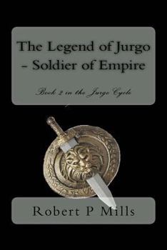 Paperback The Legend of Jurgo - Soldier of Empire: Book two in the Jurgo Cycle Book