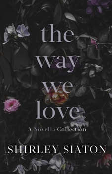 The Way We Love: A Romance Novella Collection (Contemporary Romance Novellas)