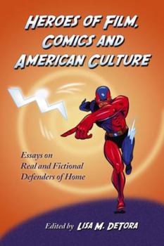 Paperback Heroes of Film, Comics and American Culture: Essays on Real and Fictional Defenders of Home Book