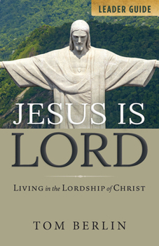 Paperback Jesus Is Lord Leader Guide: Living in the Lordship of Christ Book