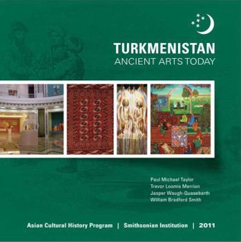 Hardcover Turkmenistan-- Ancient Arts Today Book