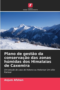 Paperback Plano de gestão da conservação das zonas húmidas dos Himalaias de Caxemira [Portuguese] Book
