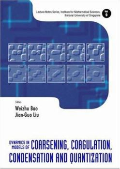 Hardcover Dynamics in Models of Coarsening, Coagulation, Condensation and Quantization Book