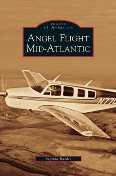 Angel Flight Mid-Atlantic (Images of Aviation) - Book  of the Images of Aviation