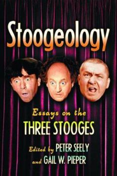 Paperback Stoogeology: Essays on the Three Stooges Book