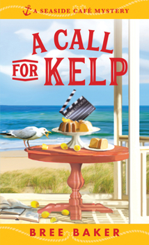 A Call for Kelp - Book #4 of the Seaside Cafe Mystery