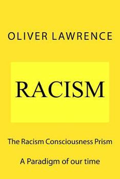 Paperback The Racism Consciousness Prism: A Paradigm of our time Book
