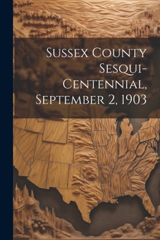 Paperback Sussex County Sesqui-centennial, September 2, 1903 Book