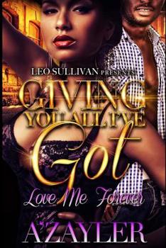 Paperback Giving You All I've Got: Love Me Forever Book