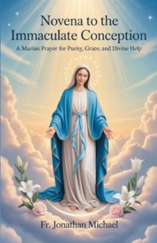 Paperback Novena to the Immaculate Conception: A Marian Prayer for Purity, Grace, and Divine Help Book