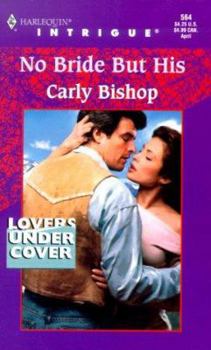 No Bride But His - Book #2 of the Lovers Under Cover