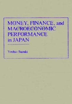 Money, Finance and Macroeconomic Performance in Japan