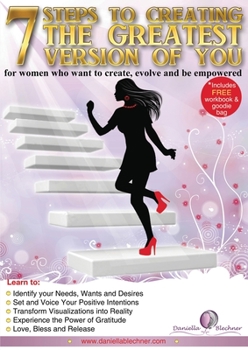 Paperback 7 Steps to Creating the Greatest Version of You Book