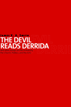Paperback Devil Reads Derrida and Other Essays on the University, the Church, Politics, and the Arts Book