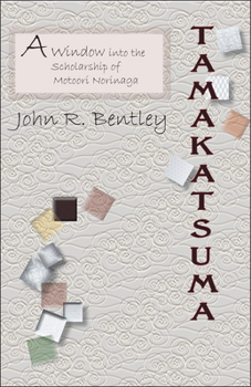 Paperback Tamakatsuma: A Window Into the Scholarship of Motoori Norinaga Book