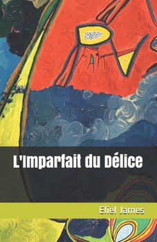 Paperback L'Imparfait du Délice [French] Book