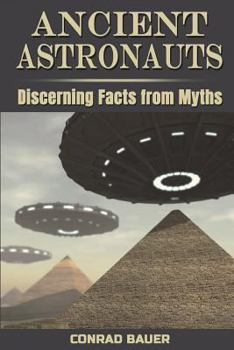 Paperback Ancient Astronauts: Discerning Facts from Myths Book