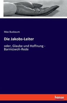 Paperback Die Jakobs-Leiter: oder, Glaube und Hoffnung - Barmizwoh-Rede [German] Book