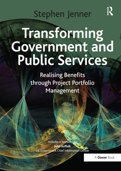 Paperback Transforming Government and Public Services: Realising Benefits through Project Portfolio Management Book