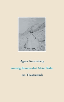 Paperback zwanzig Komma drei Meter Ruhe: ein Theaterstück [German] Book