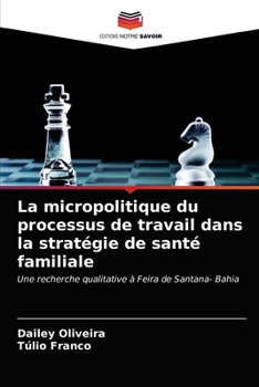 Paperback La micropolitique du processus de travail dans la stratégie de santé familiale [French] Book