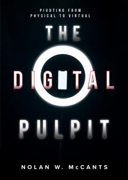 Paperback The Digital Pulpit : Pivoting from Physical to Virtual Church Book