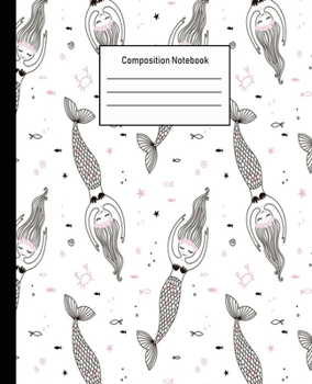 Composition Notebook: Mermaid Wide Ruled Blank Lined Cute Notebooks for Girls Teens Kids School Writing Notes Journal -100 Pages - 7.5 x 9.25'' -Wide Ruled School Composition Books